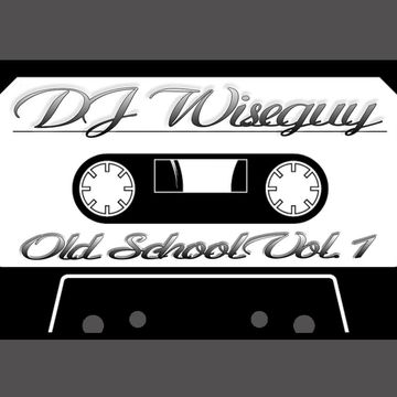 Old School Volume 1  DJ Wiseguy