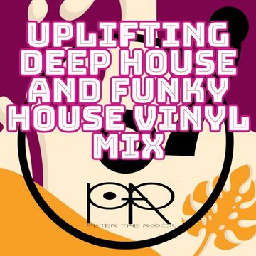 Uplifting Deep House & Funky House Vinyl mix