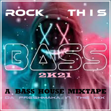 Rock This Bass 2K21