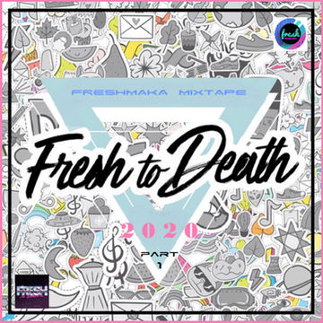 Fresh To Death 2020 [Part 1]