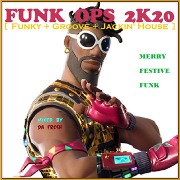 FUNK OPS 2K20 [Funky + Groove + Jackin' House]