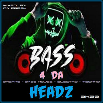 Bass 4 Da Headz 2K20