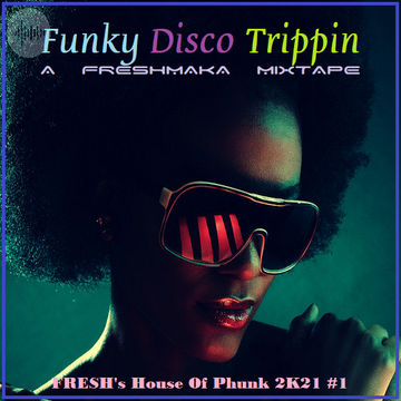 Funky Disco Trippin 2K21