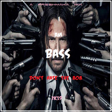 I AM BASS... [Don't Hate The  808] 2k19