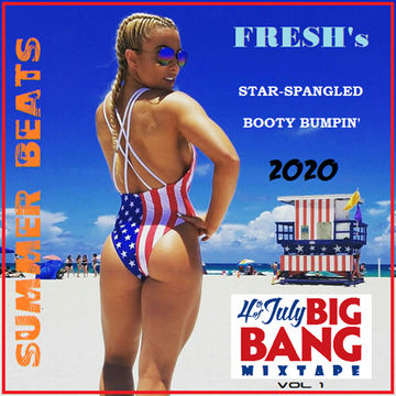 FRESH's Star Spangled Booty Bumpin' 2020 Vol 1 [4th Of July Big Bang Mixtape]