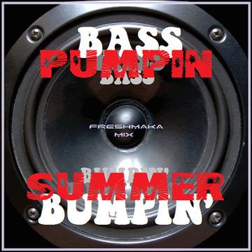 Bass Pumpin & Summer Bumpin 2K20