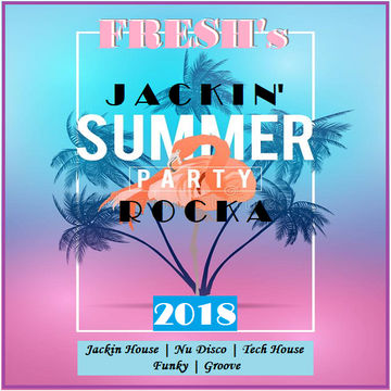 FRESH's Jackin' Summer Party Rocka 2018