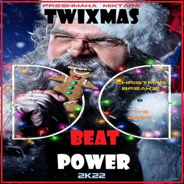 TWIXMAS Beat Power 2K22 [Christmas Breakz & NYE Bass]