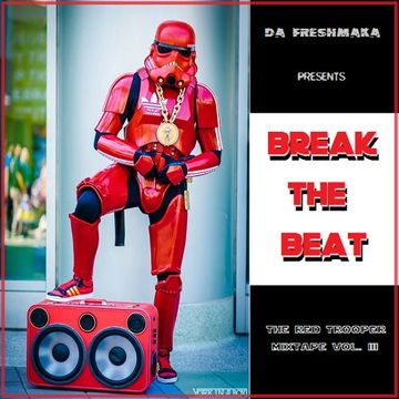 Break the Beat... The Red Trooper Mixtape Vol. lll 