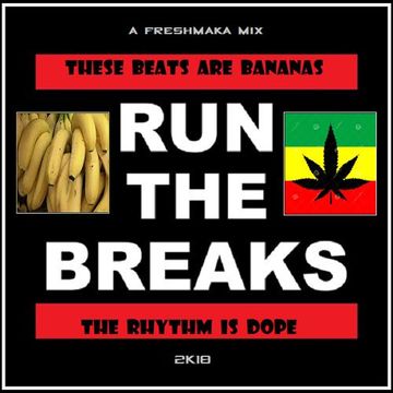 Run The Breaks 2k18 [Bananas & Dope]