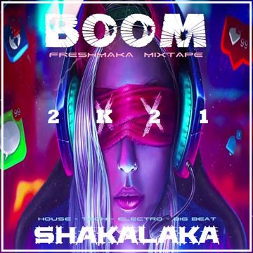 Boom Shakalaka 2K21