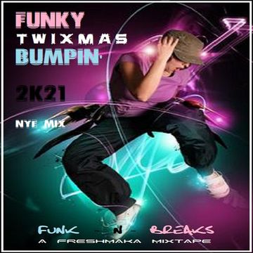 Funky TWIXMAS Bumpin 2K21 (NYE Mix)