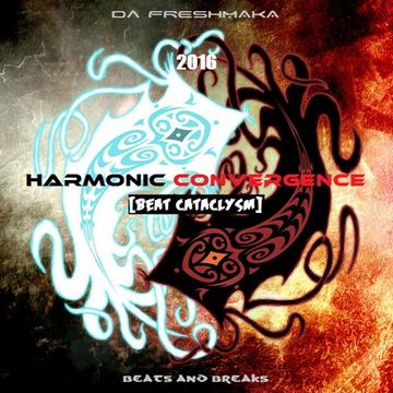 HARMONIC CONVERGENCE 2016 [Beat Cataclysm]