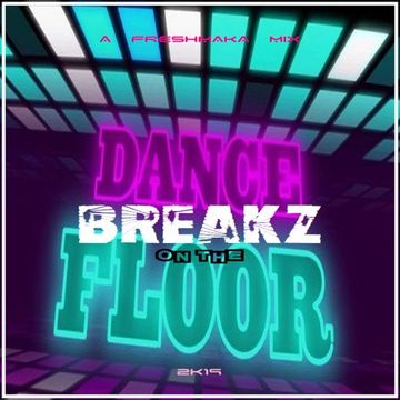 Breakz On The Dancefloor 2k19