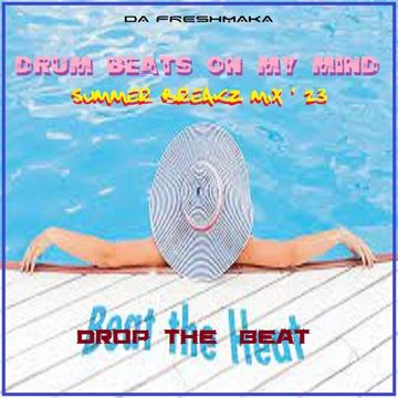 Drum Beats On My Mind [Summer Breakz Mix '23]