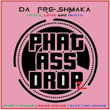 Phat Ass Dropz 2022