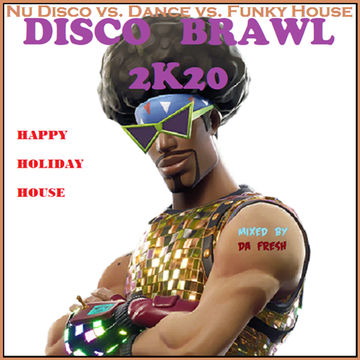 DISCO BRAWL 2K20 [Nu Disco vs. Dance vs. Funky House]