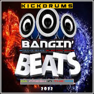 Kickdrums & Bangin' Beats 2022