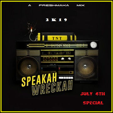 Speakah Wreckah 2k19