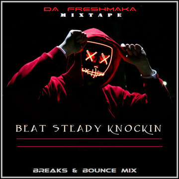 Steady Knockin' BreakBeats [Breaks & Bounce Mix #3]