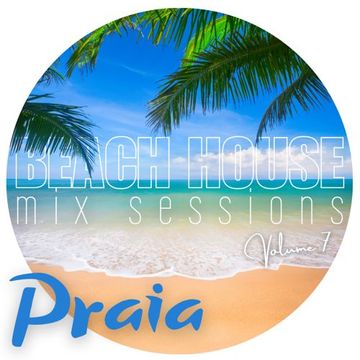 PRAIA: Beach House Mix Sessions