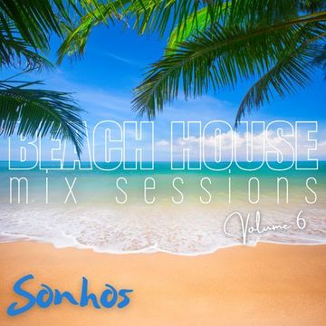 SONHOS: Beach House Mix Sessions