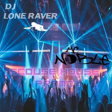 LONE RAVER & MC NOBLE SCOUSE HOUSE  PROMO