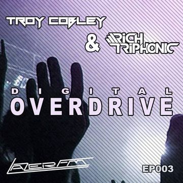 Troy Cobley - Digital Overdrive EP003 