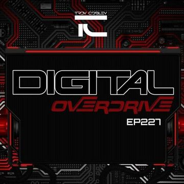 Digital Overdrive 227 (Prog, Techno & Tech Trance)