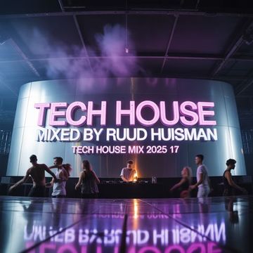 Tech House Mix 2025 17 / Ruud Huisman