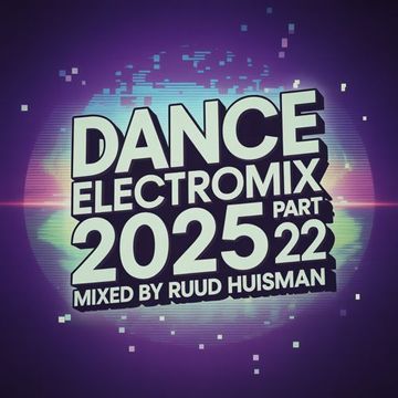 Dance Electromix 2025 Part 22 / Ruud Huisman