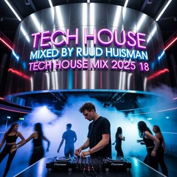 Tech House Mix 2025 18 / Ruud Huisman