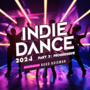 Indie Dance 2024 part 3 Progressive