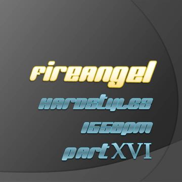 FireAngel   Hardstylez 155BPM Part XVI