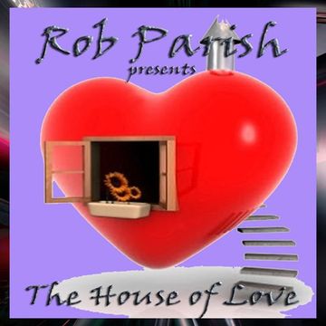 Rob Parish - House of Love - 190406