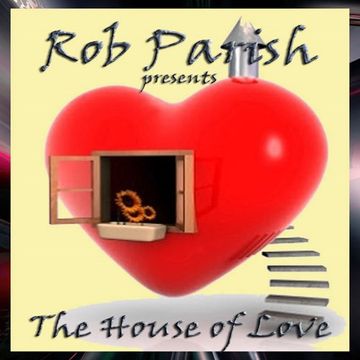 Rob Parish   House of Love Podcast   190525 3