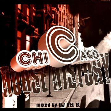 CHICAGO HOUSE HISTORY ..... house classics