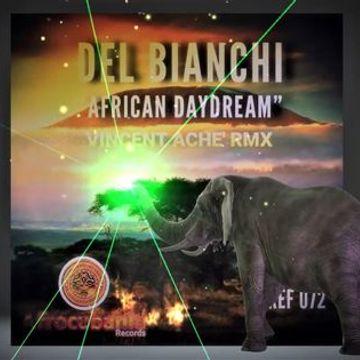 DEL BIANCHI   African Daydream (Vincent Ache' Remix)