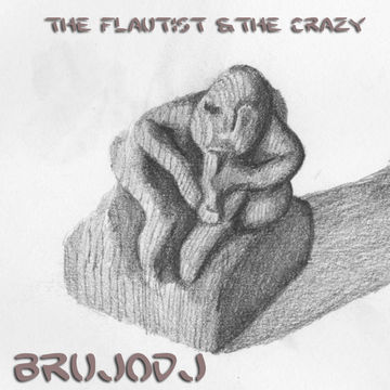 bRUJOdJ - The Flautist & The Crazy (Original 3 Ways MashUp)