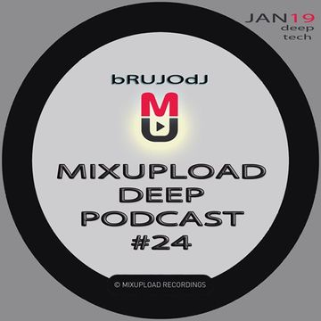 bRUJOdJ - Mixupload Deep Podcast #24 (January'19) [Mixupload Recordings]