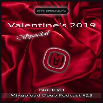 bRUJOdJ - Mixupload Deep Podcast 25 (Valentine's 2019 Special) [Mixupload Recordings]