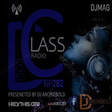 Disco Class Radio RP.282 Presented by Dj Archiebold [19 July 2023 Inliner] Underground Ep live