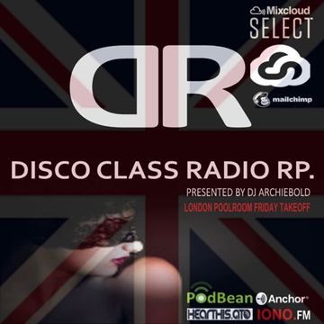 Disco Class Radio RP.168 Presented by Dj Archiebold 31 JAN 2020 [London Poolroom Friday Takeoff]