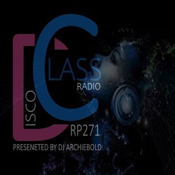 Disco Class Radio RP.271 Presented by Dj Archiebold [19 June 2023 Outline Liveset] Underground Ep