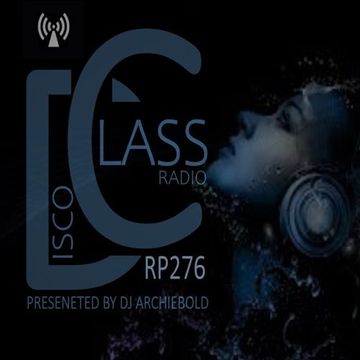 Disco Class Radio RP.276 Presented by Dj Archiebold [30/06/2023] B2B Rewarder Cut.37 @. Radio IDR