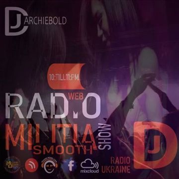 MILITIA SMOOTH SHOW UKRAINE RADIO - 6 JULY 2023 LIVE DJ ARCHIEBOLD