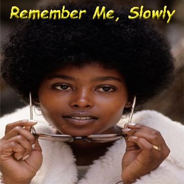 Remember Me, Slowly [1975 - 1979] RnB