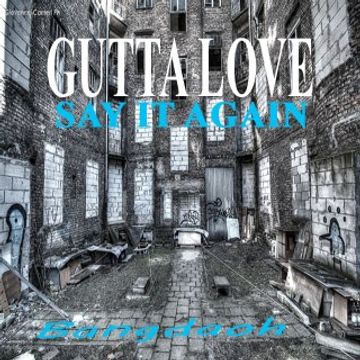 GUTTA LOVE [SAY IT AGAIN]