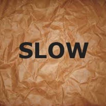 SLOW