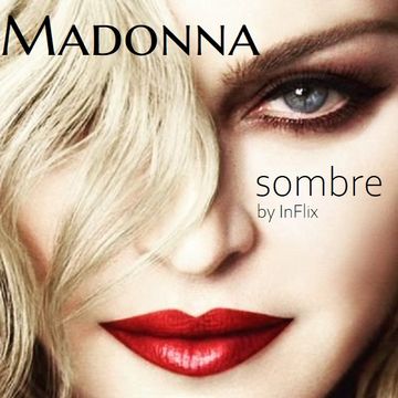Madonna: Sombre by InFlix
